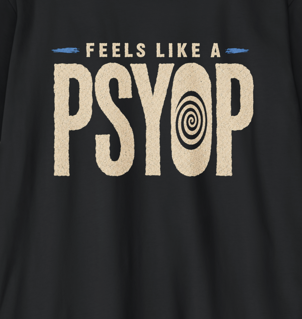 Feels Like a PSYOP: When Influence Starts to Feel Engineered