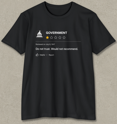 A black short-sleeve t-shirt with a white graphic print resembling a review rating for 'GOVERNMENT', featuring a star rating of 1 out of 4 and the text 'Do not trust. Would not recommend.