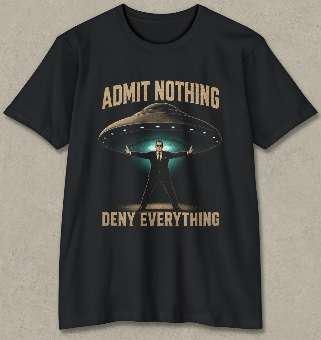 A black short-sleeve crewneck t-shirt with a graphic print featuring a man in a suit under a UFO with the text 'ADMIT NOTHING' and 'DENY EVERYTHING' in a tan font, displayed on a textured gray background.