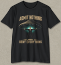 A black short-sleeve crewneck t-shirt with a graphic print featuring a man in a suit under a UFO with the text 'ADMIT NOTHING' and 'DENY EVERYTHING' in a tan font, displayed on a textured gray background.