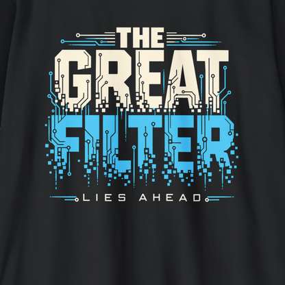 A close-up of a black t-shirt featuring a large graphic print with the text 'THE GREAT FILTER LIES AHEAD' styled with circuit board lines and pixelated digital effects in cream and bright blue.