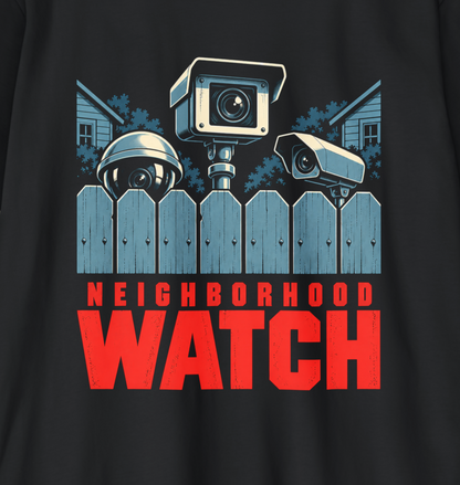NEIGHBORHOOD WATCH shirt design featuring three surveillance cameras peering over a blue-grey suburban picket fence with bold red text.