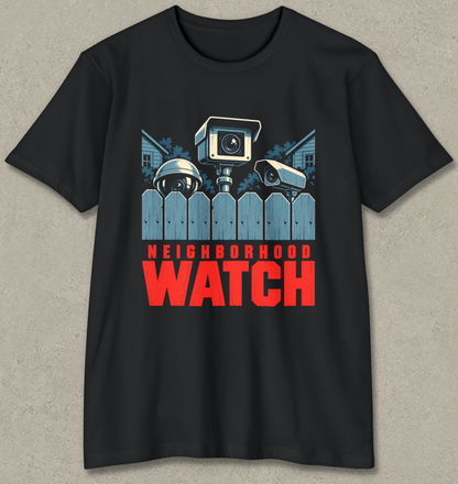 NEIGHBORHOOD WATCH shirt design featuring three surveillance cameras peering over a blue-grey suburban picket fence with bold red text.