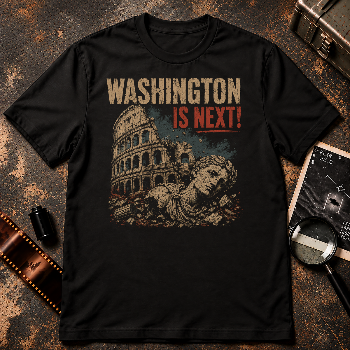WASHINGTON IS NEXT! shirt design featuring the crumbling Roman Colosseum and a fallen Roman statue in a distressed retro illustration, symbolizing the rise and fall of empires.