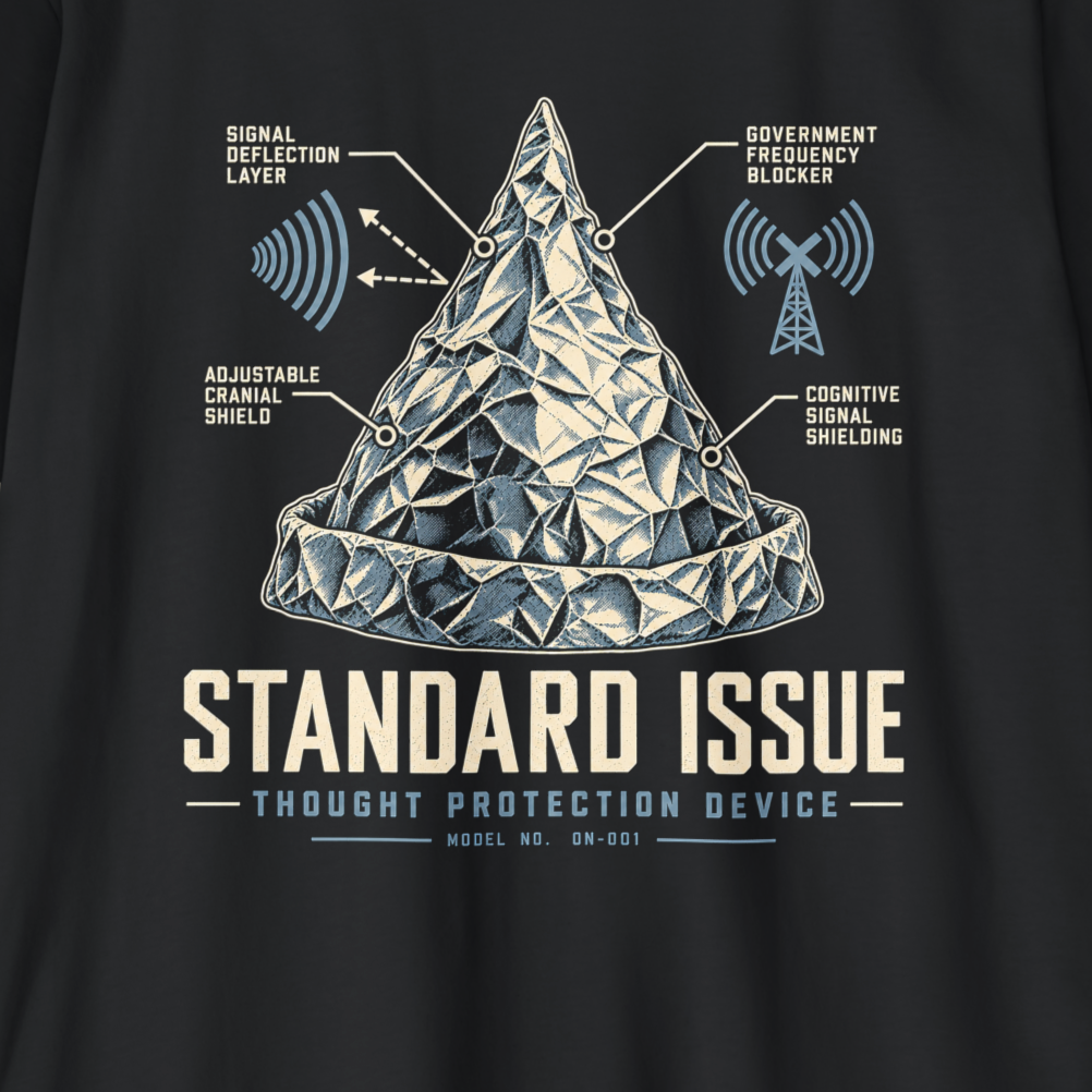 Standard Issue tinfoil hat shirt graphic showing a foil Thought Protection Device with signal shielding and government frequency blocker labels