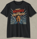A black short-sleeve crewneck t-shirt with a graphic print on the front. The graphic features the text 'THERE'S VACCINES IN MY CHEMTRAILS!' in red and beige lettering, above an illustration of a shocked man in a blue suit holding his face, set against a background of white airplane trails on a blue sky.